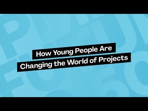 How Young People are Changing the World of Projects