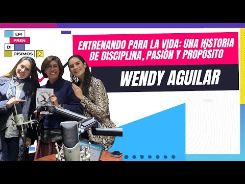 Entrenando para la vida con Wendy Aguilar